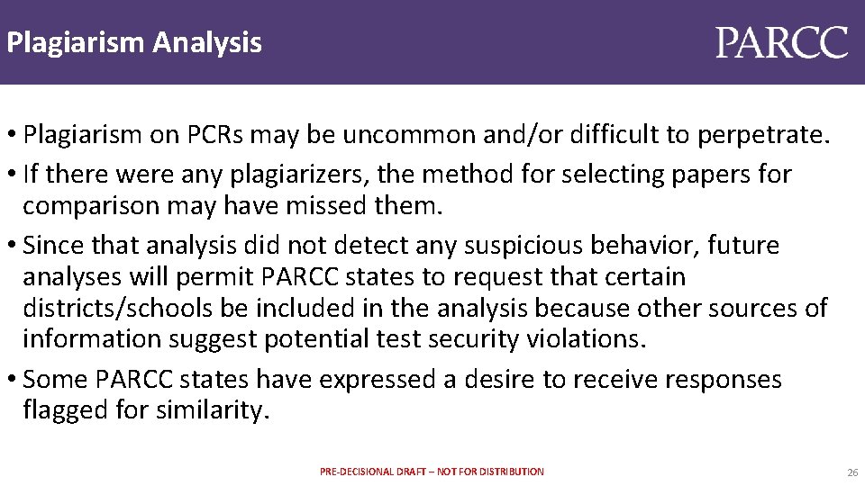 Plagiarism Analysis • Plagiarism on PCRs may be uncommon and/or difficult to perpetrate. •