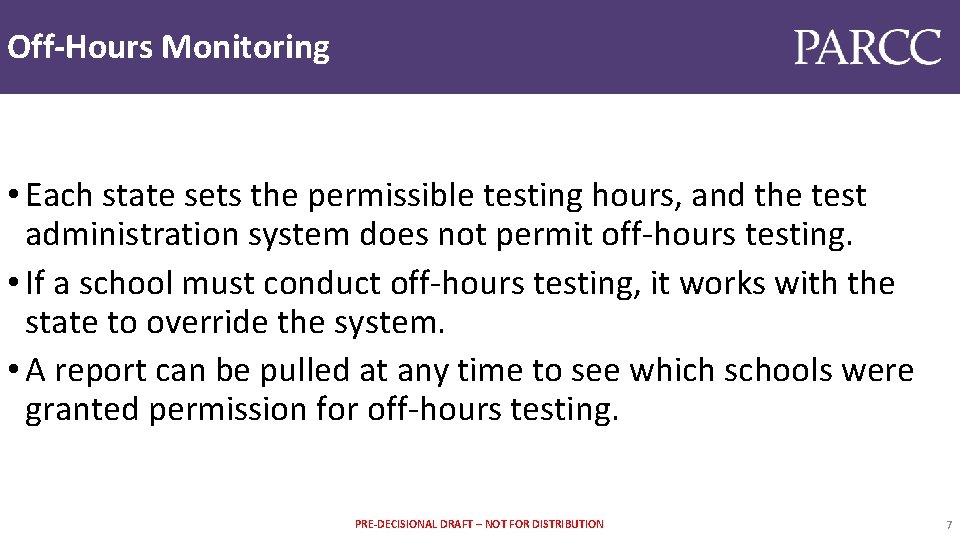 Off-Hours Monitoring • Each state sets the permissible testing hours, and the test administration