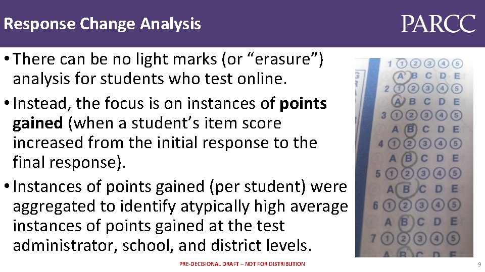 Response Change Analysis • There can be no light marks (or “erasure”) analysis for