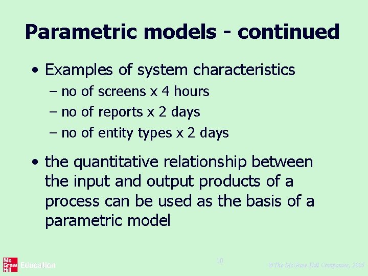 Parametric models - continued • Examples of system characteristics – no of screens x