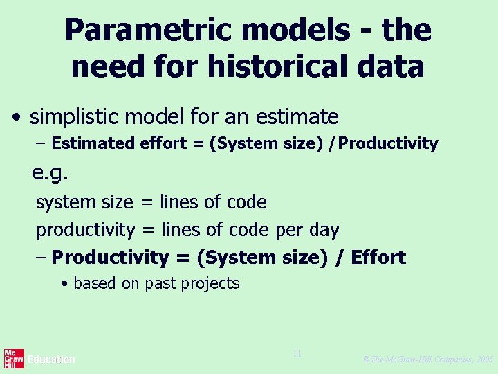 Parametric models - the need for historical data • simplistic model for an estimate