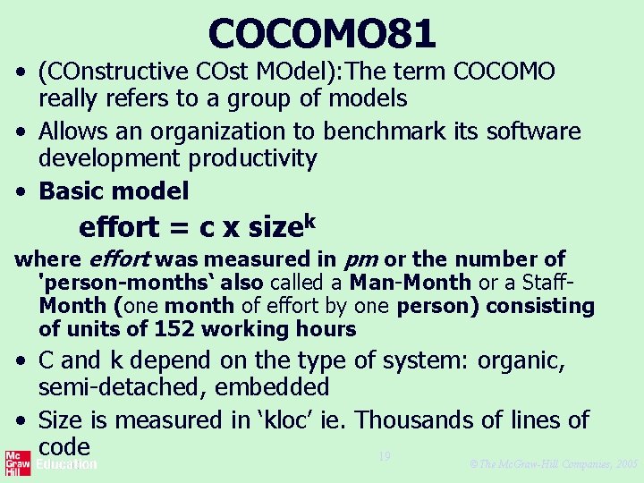 COCOMO 81 • (COnstructive COst MOdel): The term COCOMO really refers to a group