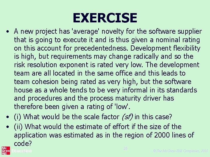 EXERCISE • A new project has 'average' novelty for the software supplier that is