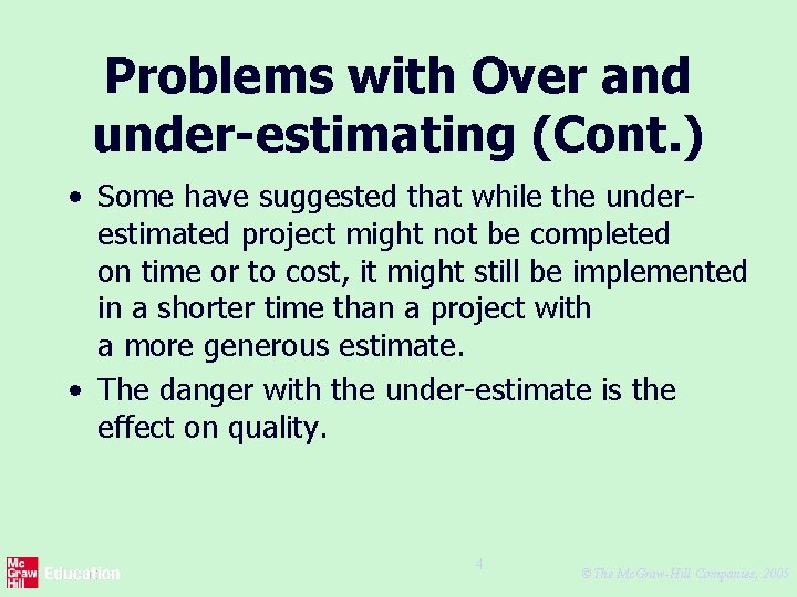 Problems with Over and under-estimating (Cont. ) • Some have suggested that while the