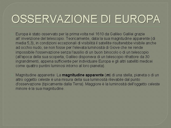 OSSERVAZIONE DI EUROPA � Europa è stato osservato per la prima volta nel 1610