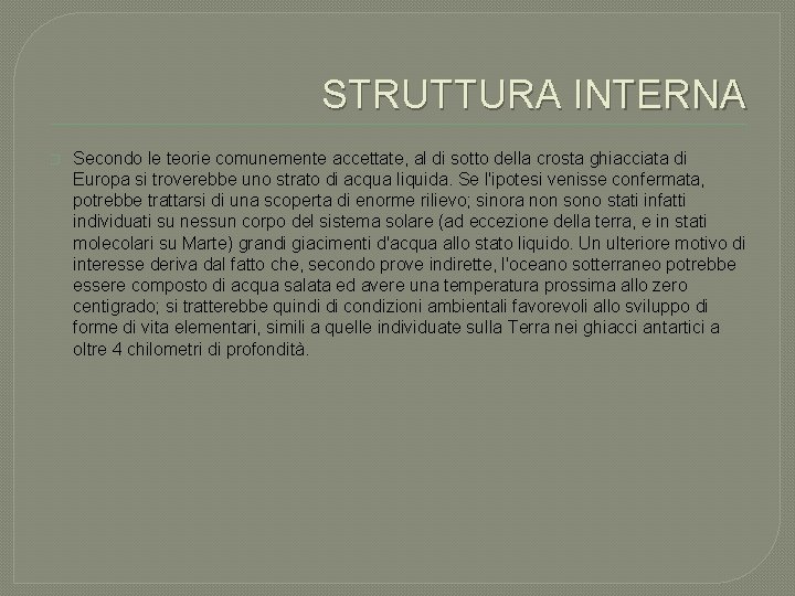 STRUTTURA INTERNA � Secondo le teorie comunemente accettate, al di sotto della crosta ghiacciata