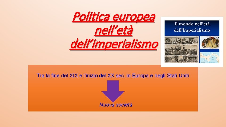 Politica europea nell’età dell’imperialismo Tra la fine del XIX e l’inizio del XX sec. Politica europea nell’età dell’imperialismo Tra la fine del XIX e l’inizio del XX sec.