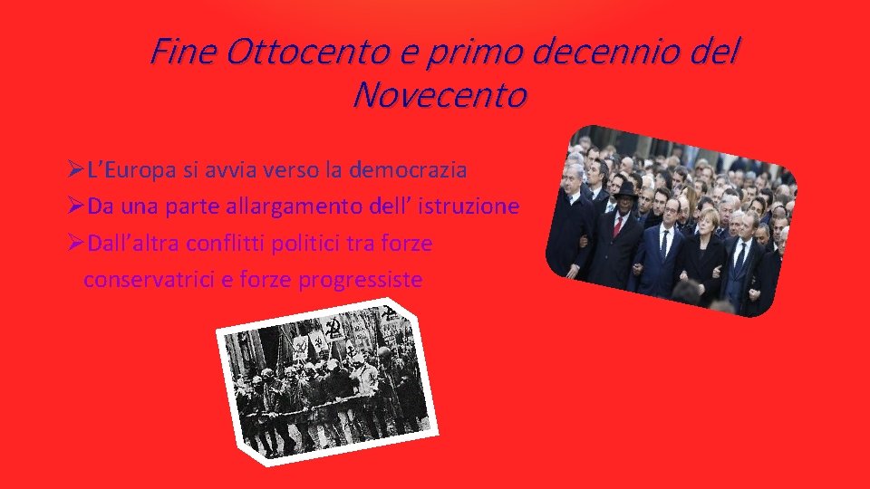 Fine Ottocento e primo decennio del Novecento ØL’Europa si avvia verso la democrazia ØDa