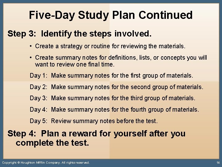 Five-Day Study Plan Continued Step 3: Identify the steps involved. • Create a strategy