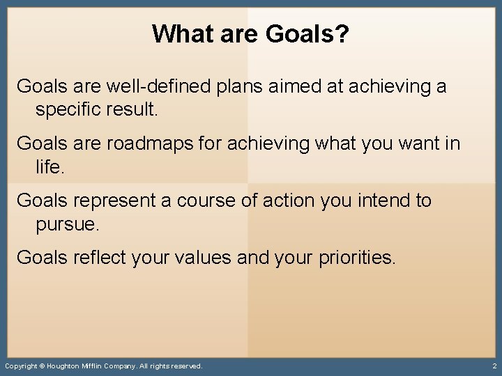 What are Goals? Goals are well-defined plans aimed at achieving a specific result. Goals