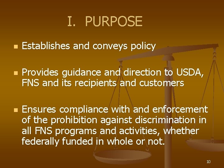 I. PURPOSE n n n Establishes and conveys policy Provides guidance and direction to