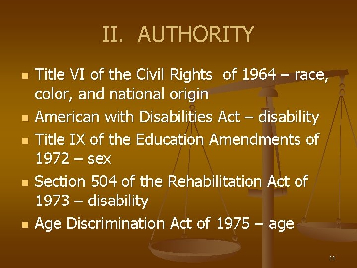 II. AUTHORITY n n n Title VI of the Civil Rights of 1964 –