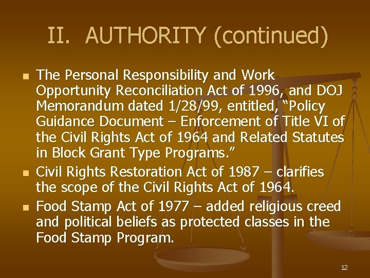 II. AUTHORITY (continued) n n n The Personal Responsibility and Work Opportunity Reconciliation Act