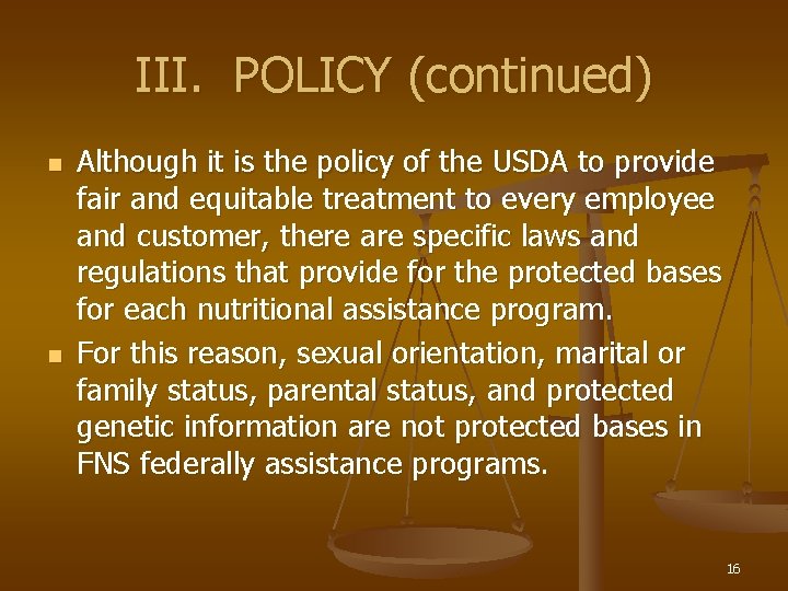 III. POLICY (continued) n n Although it is the policy of the USDA to