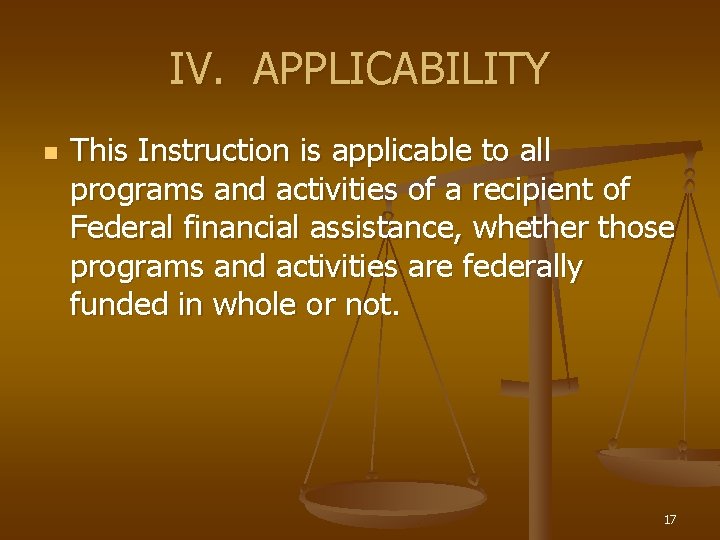 IV. APPLICABILITY n This Instruction is applicable to all programs and activities of a