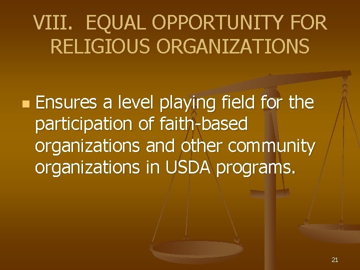 VIII. EQUAL OPPORTUNITY FOR RELIGIOUS ORGANIZATIONS n Ensures a level playing field for the