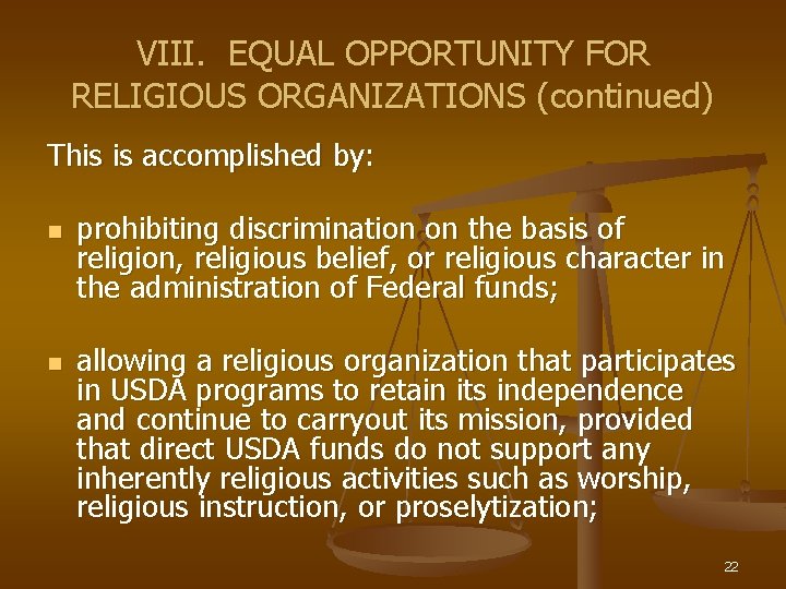 VIII. EQUAL OPPORTUNITY FOR RELIGIOUS ORGANIZATIONS (continued) This is accomplished by: n n prohibiting