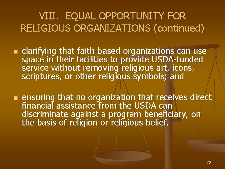 VIII. EQUAL OPPORTUNITY FOR RELIGIOUS ORGANIZATIONS (continued) n n clarifying that faith-based organizations can