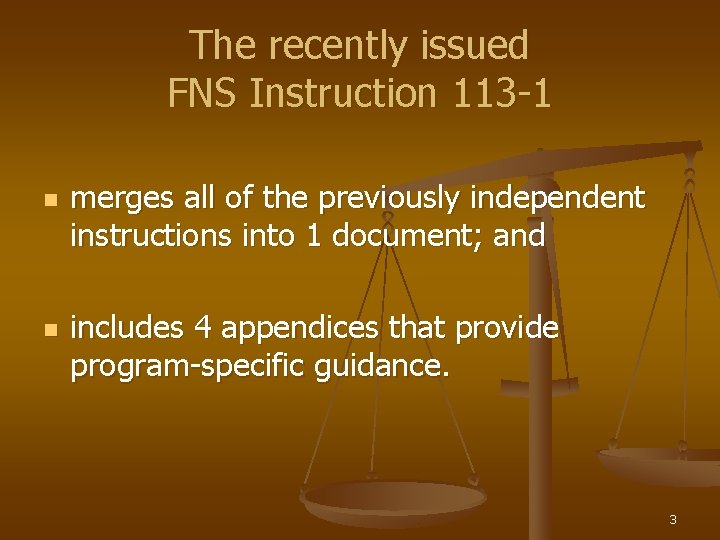 The recently issued FNS Instruction 113 -1 n n merges all of the previously