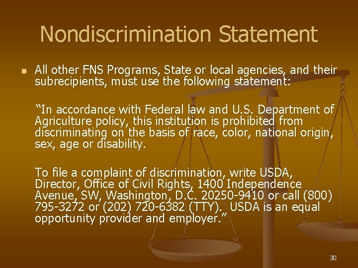Nondiscrimination Statement n All other FNS Programs, State or local agencies, and their subrecipients,