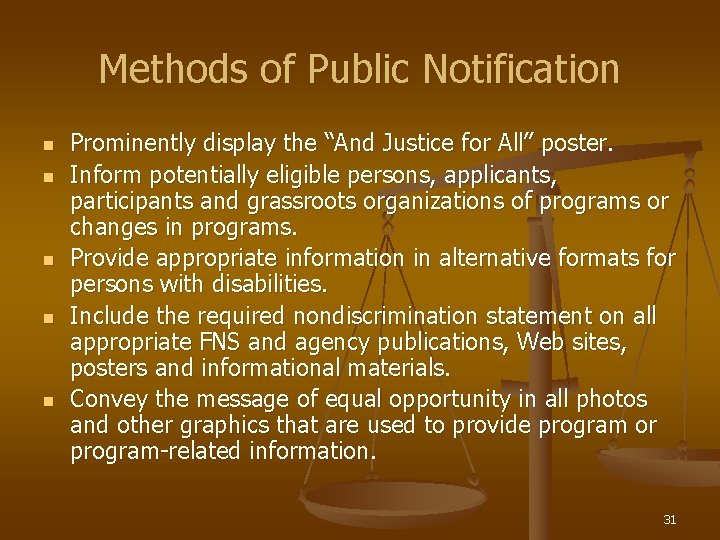 Methods of Public Notification n n Prominently display the “And Justice for All” poster.