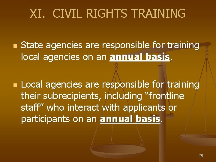 XI. CIVIL RIGHTS TRAINING n n State agencies are responsible for training local agencies