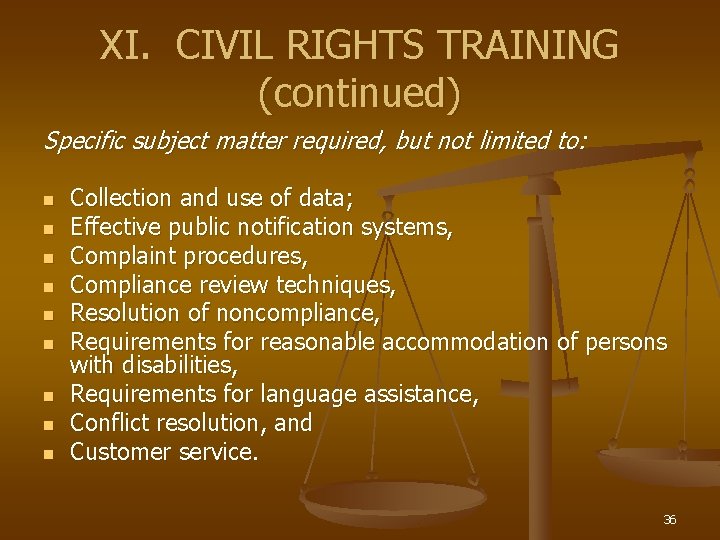 XI. CIVIL RIGHTS TRAINING (continued) Specific subject matter required, but not limited to: n