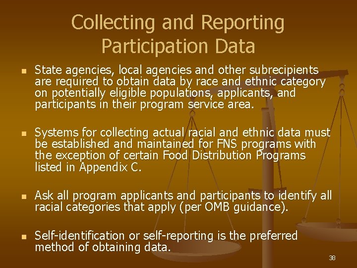 Collecting and Reporting Participation Data n n State agencies, local agencies and other subrecipients