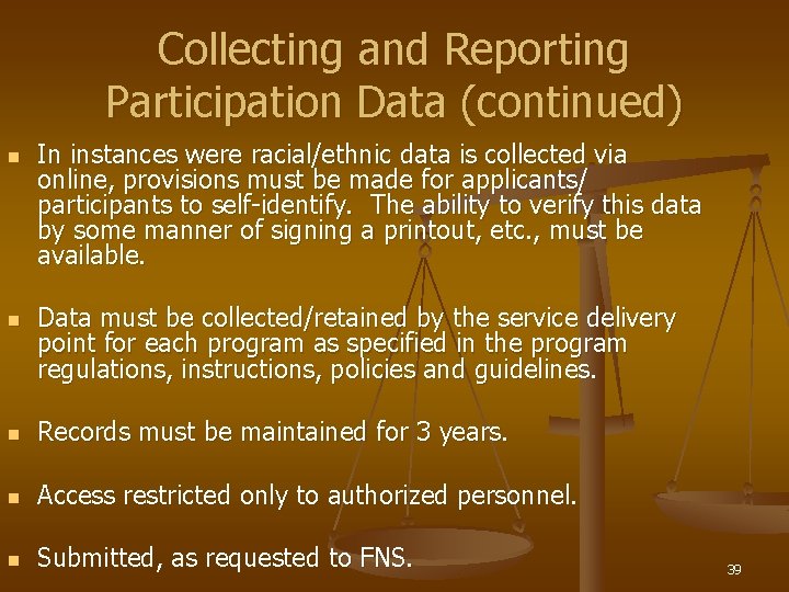 Collecting and Reporting Participation Data (continued) n n In instances were racial/ethnic data is