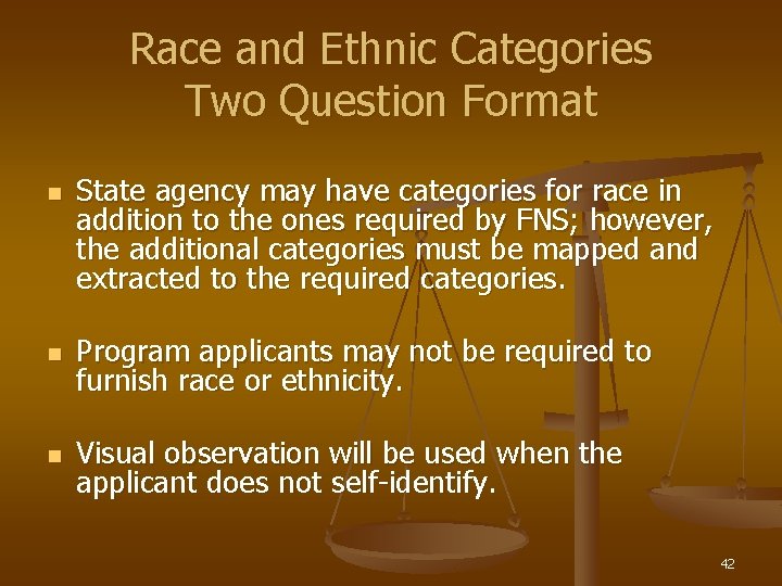 Race and Ethnic Categories Two Question Format n State agency may have categories for
