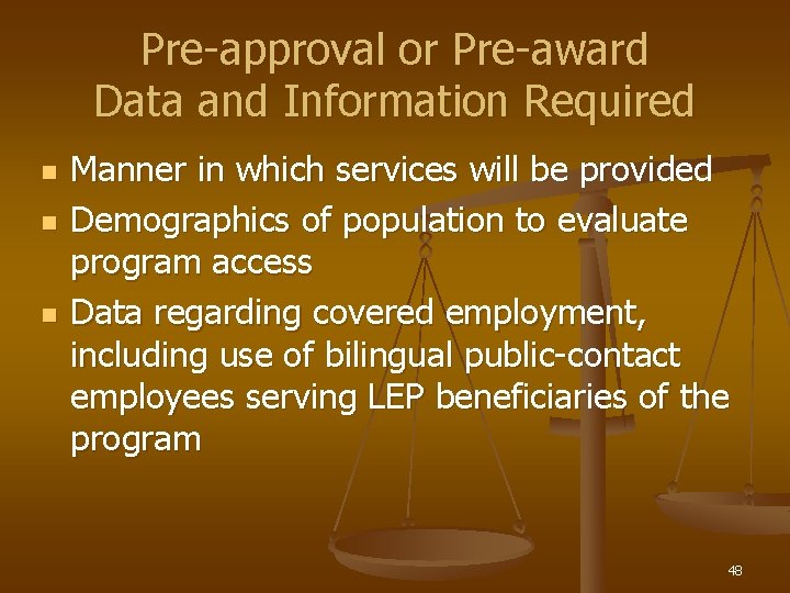 Pre-approval or Pre-award Data and Information Required n n n Manner in which services