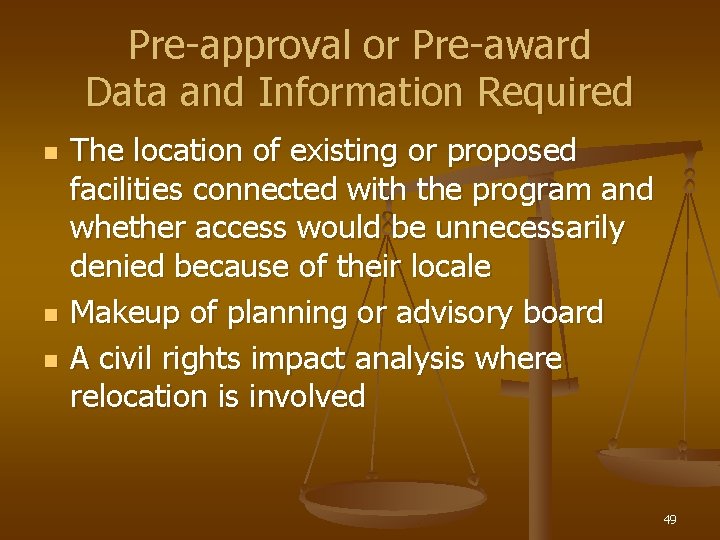 Pre-approval or Pre-award Data and Information Required n n n The location of existing