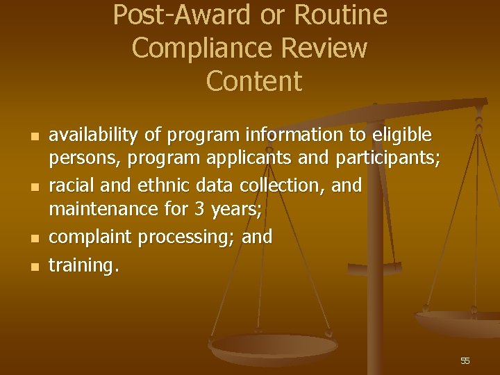 Post-Award or Routine Compliance Review Content n n availability of program information to eligible