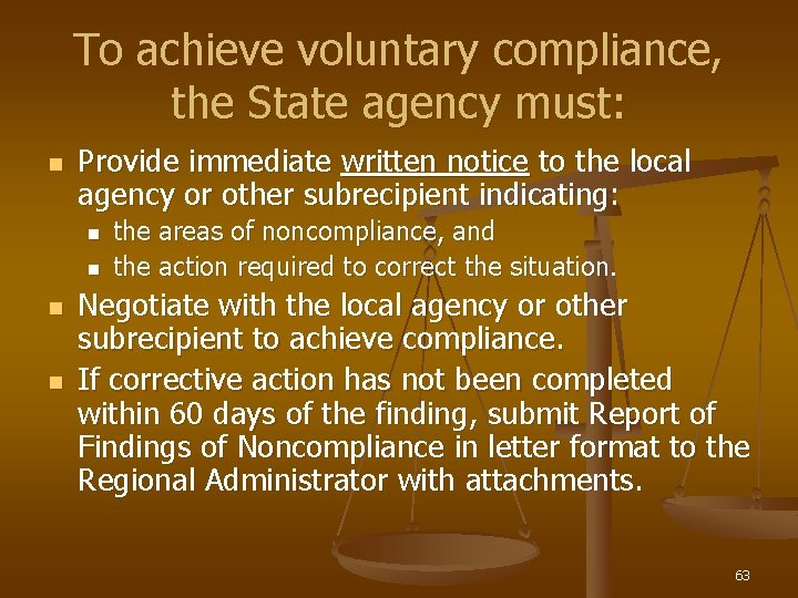 To achieve voluntary compliance, the State agency must: n Provide immediate written notice to