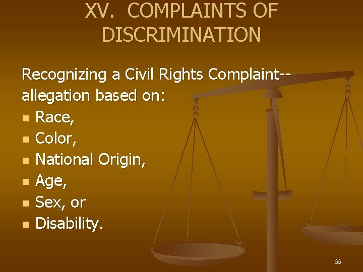 XV. COMPLAINTS OF DISCRIMINATION Recognizing a Civil Rights Complaint-allegation based on: n Race, n