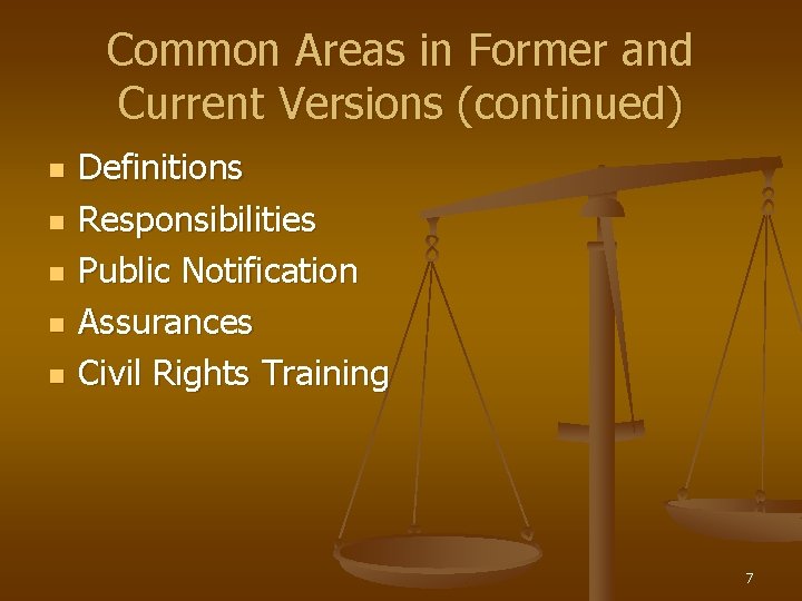 Common Areas in Former and Current Versions (continued) n n n Definitions Responsibilities Public