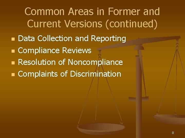 Common Areas in Former and Current Versions (continued) n n Data Collection and Reporting