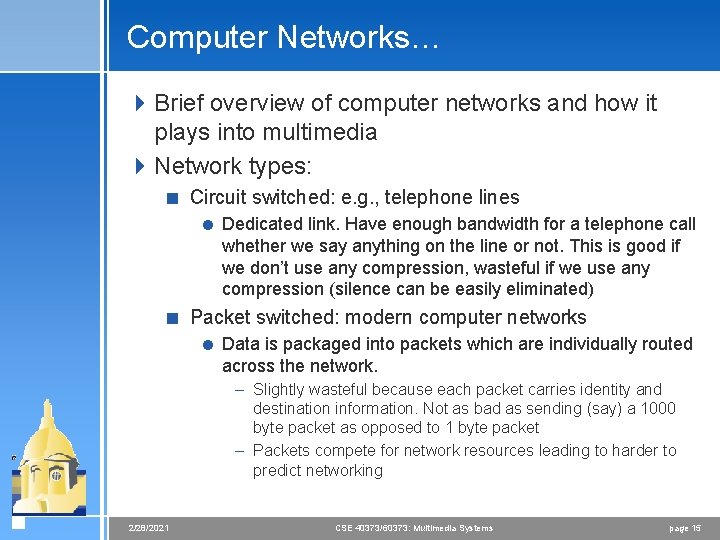 Computer Networks… 4 Brief overview of computer networks and how it plays into multimedia