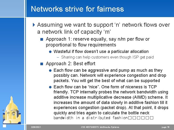 Networks strive for fairness 4 Assuming we want to support ‘n’ network flows over