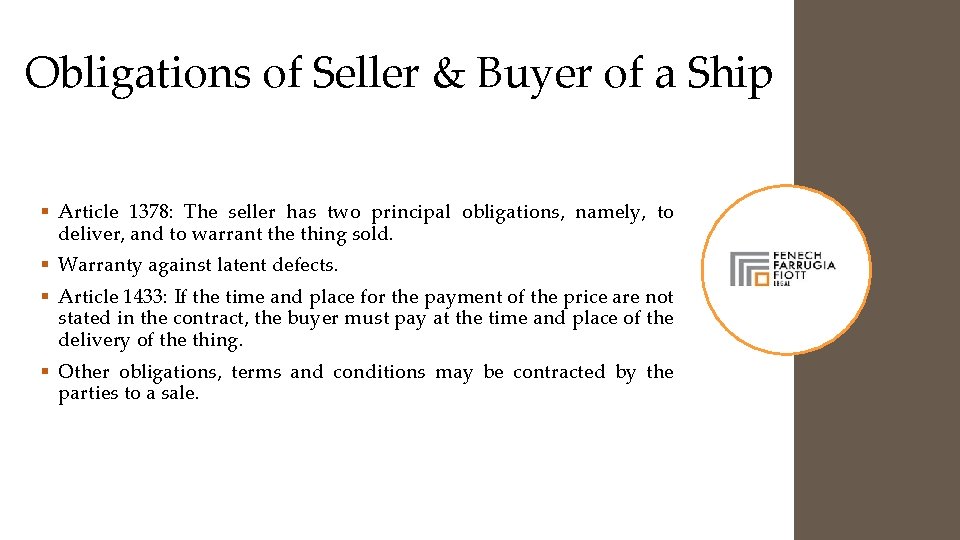 Obligations of Seller & Buyer of a Ship § Article 1378: The seller has