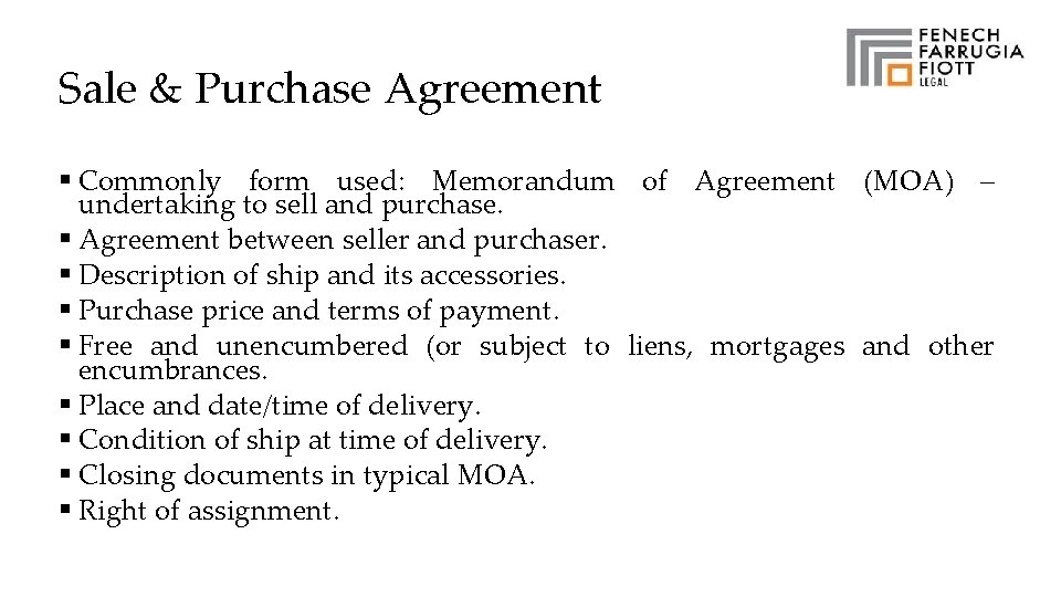 Sale & Purchase Agreement § Commonly form used: Memorandum of Agreement (MOA) – undertaking