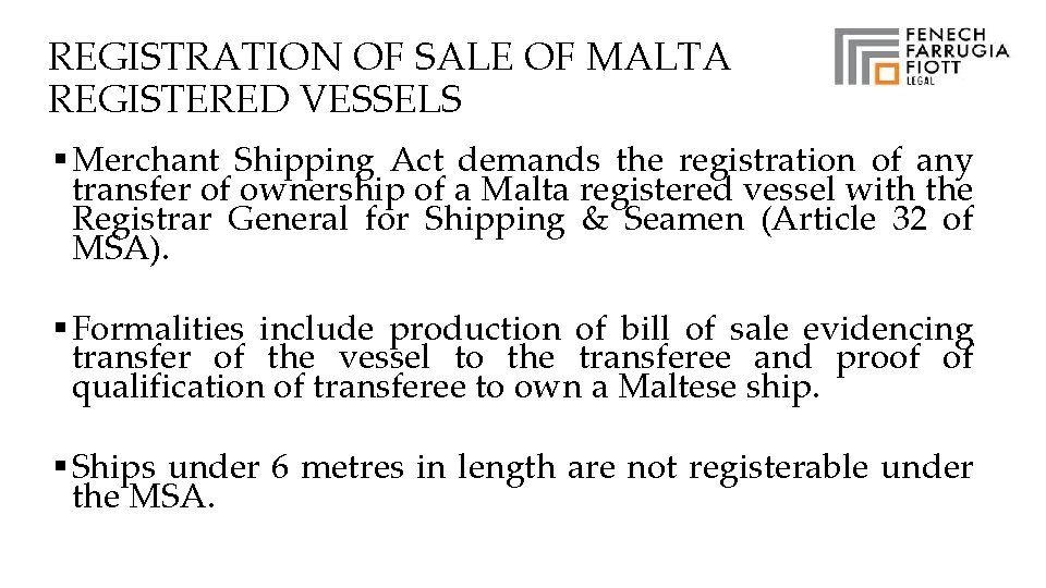 REGISTRATION OF SALE OF MALTA REGISTERED VESSELS § Merchant Shipping Act demands the registration