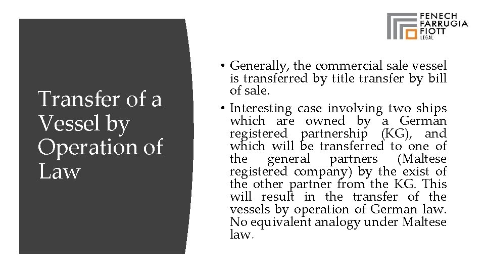 Transfer of a Vessel by Operation of Law • Generally, the commercial sale vessel