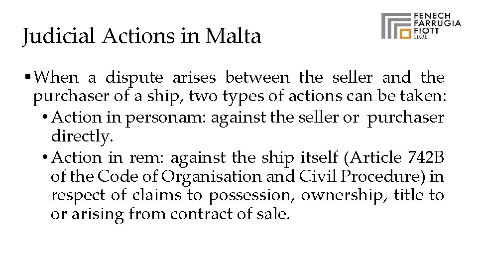 Judicial Actions in Malta § When a dispute arises between the seller and the