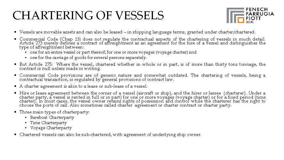 CHARTERING OF VESSELS § Vessels are movable assets and can also be leased –