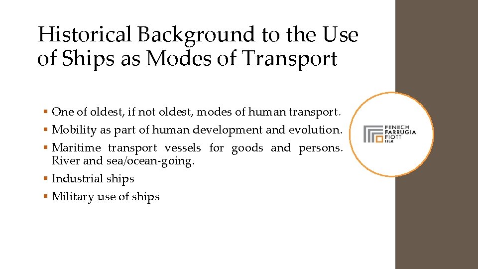 Historical Background to the Use of Ships as Modes of Transport § One of