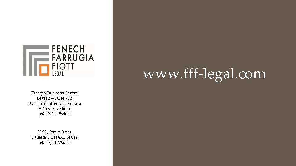 www. fff-legal. com Ewropa Business Centre, Level 3 – Suite 702, Dun Karm Street,