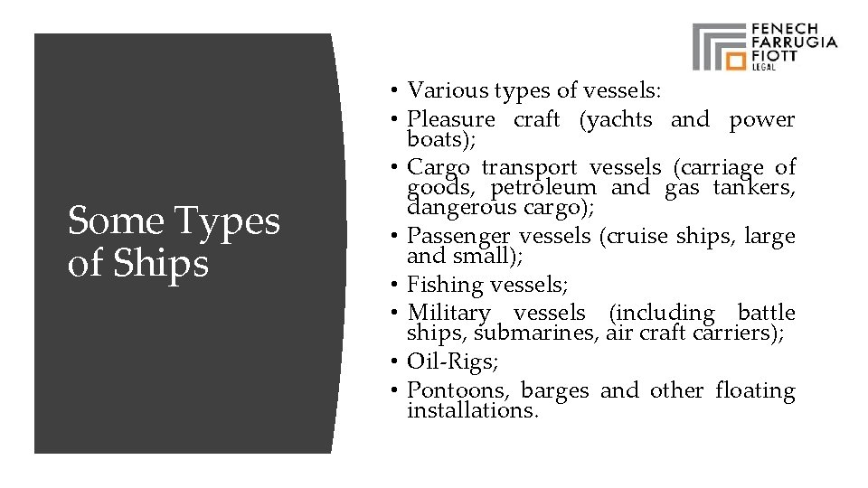 Some Types of Ships • Various types of vessels: • Pleasure craft (yachts and