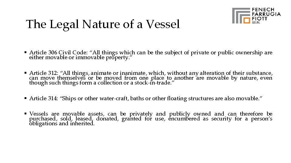 The Legal Nature of a Vessel § Article 306 Civil Code: “All things which