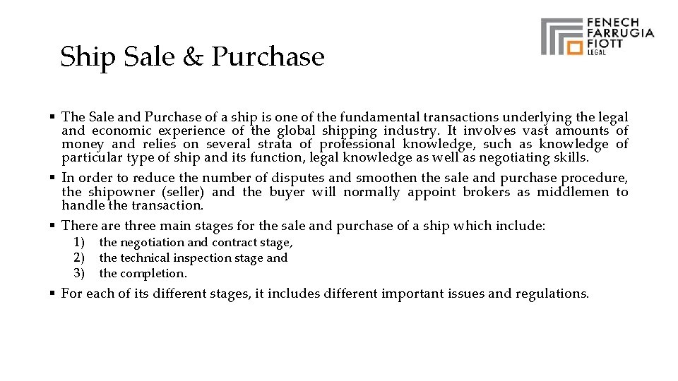 Ship Sale & Purchase § The Sale and Purchase of a ship is one